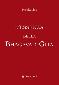 L'Essenza della Bhagavad Gita (eBook, PDF) - Das, Prabhu