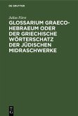Glossarium Graeco-Hebraeum oder der griechische Wörterschatz der jüdischen Midraschwerke (eBook, PDF)