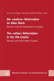 Die "andere" Reformation im Alten Reich / The "other" Reformation in the Old Empire (eBook, PDF)