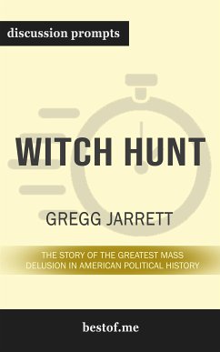 Summary: “Witch Hunt: The Story of the Greatest Mass Delusion in American Political History” by Gregg Jarrett - Discussion Prompts (eBook, ePUB) - bestof.me