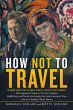 How Not to Travel (eBook, ePUB) - Bild 1