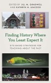 Finding History Where You Least Expect It (eBook, ePUB)