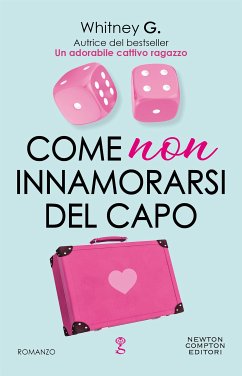 Come non innamorarsi del capo (eBook, ePUB) - G., Whitney