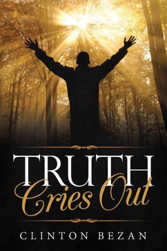 Truth Cries Out (eBook, ePUB) - Bezan, Clinton