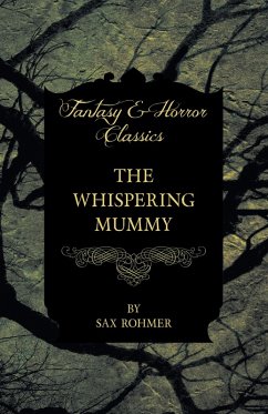 The Whispering Mummy (Fantasy and Horror Classics) (eBook, ePUB) - Rohmer, Sax