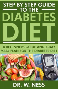 Step by Step Guide to the Diabetes Diet (eBook, PDF) - W. Ness, Dr.