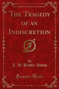 The Tragedy of an Indiscretion (eBook, PDF)