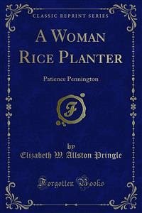 A Woman Rice Planter (eBook, PDF) - W. Allston Pringle, Elizabeth