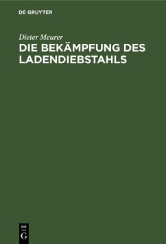 Die Bekämpfung des Ladendiebstahls (eBook, PDF) - Meurer, Dieter
