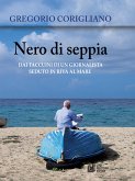 Nero di Seppia. Dai taccuini di un giornalista seduto in riva al mare (eBook, ePUB)