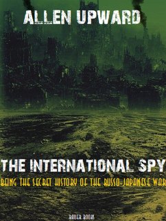 The International Spy (eBook, ePUB) - Upward, Allen