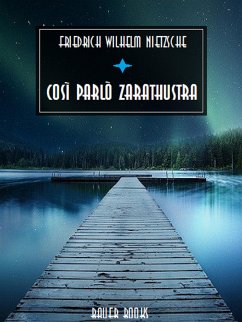 Così parlò Zarathustra (eBook, ePUB) - Wilhelm Nietzsche, Friedrich