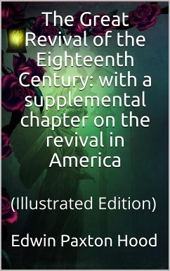 The Great Revival of the Eighteenth Century: with a supplemental chapter on the revival in America (eBook, ePUB) - Paxton Hood, Edwin