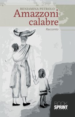 Amazzoni calabre (eBook, ePUB) - Petrolo, Beniamina