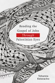 Reading the Gospel of John through Palestinian Eyes (eBook, ePUB)