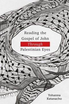 Cover Reading the Gospel of John through Palestinian Eyes (eBook, ePUB)