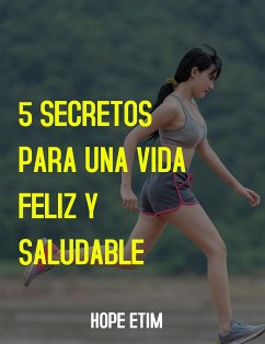 Cover 5 Secretos Para una Vida Feliz y Saludable (eBook, ePUB)