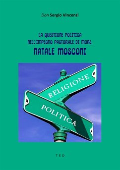 La questione politica nell'impegno pastorale di Mons. Natale Mosconi (eBook, ePUB) - Vincenzi, Sergio