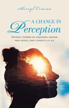 A Change in Perception (eBook, ePUB) - Comeau, Sherryl