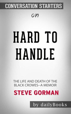 Hard to Handle: The Life and Death of the Black Crowes--A Memoir by Steve Gorman: Conversation Starters (eBook, ePUB) - dailyBooks