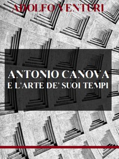 Antonio Canova e l'arte de' suoi tempi (eBook, ePUB) - Venturi, Adolfo