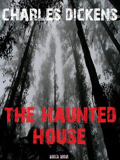 The Haunted House (eBook, ePUB) - Books, Bauer; Dickens, Charles