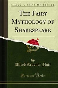The Fairy Mythology of Shakespeare (eBook, PDF)