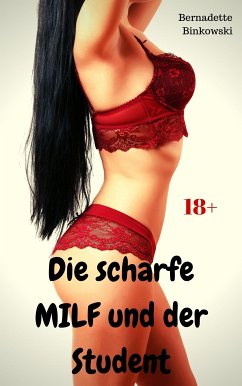 Die scharfe MILF und der Student (eBook, ePUB) - Binkowski, Bernadette