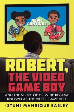 Robert, the Video Game Boy (eBook, ePUB) - Easley, Manrique