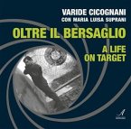 Oltre il bersaglio - A life on target (eBook, PDF)