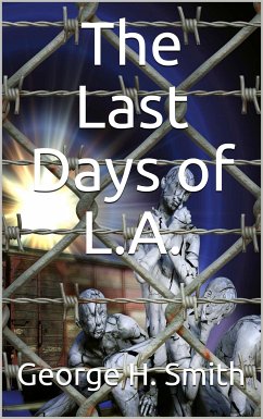 The Last Days of L.A. (eBook, PDF) - H. Smith, George
