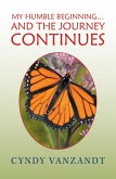 My Humble Beginning... and the Journey Continues (eBook, ePUB)