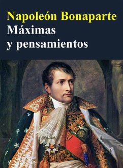 Máximas y pensamientos (eBook, ePUB) - Bonaparte, Napoléon
