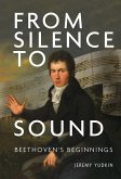 From Silence to Sound: Beethoven's Beginnings (eBook, PDF)