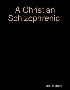 A Christian Schizophrenic (eBook, ePUB) - Ebanks, Stephen