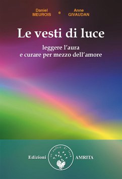 Le vesti di luce (eBook, ePUB) - Givaudan, Anne; Meurois, Daniel