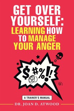 Get over Yourself: Learning How to Manage Your Anger (eBook, ePUB)