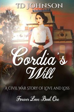 Cordia's Will: A Civil War Story of Love and Loss: Forever Love Book One (eBook, ePUB) - Johnson, Id