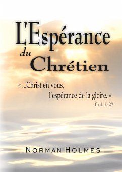 L’Espérance du Chrétien (eBook, ePUB) - Norman Holmes, Rev.