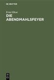 Die Abendmahlsfeyer (eBook, PDF)