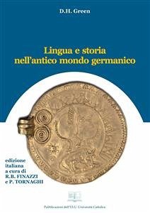 Lingua e storia nell'antico mondo germanico (eBook, ePUB) - Howard Green, Dennis