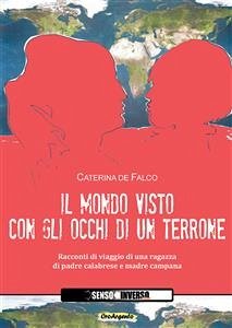 Il mondo visto con gli occhi di un terrone (eBook, ePUB) - de Falco, Caterina