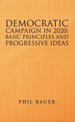 Democratic Campaign in 2020: Basic Principles and Progressive Ideas (eBook, ePUB)