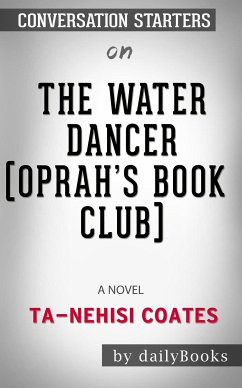 The Water Dancer (Oprah's Book Club): A Novel by Ta-Nehisi Coates: Conversation Starters (eBook, ePUB) - dailyBooks