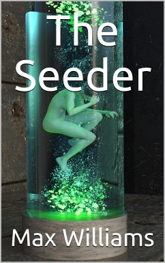 The Seeder (eBook, ePUB) - Williams, Max