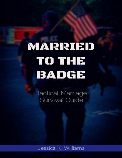 Cover Married to the Badge: Tactical Marriage Survival Guide (eBook, ePUB)