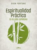 Espiritualidad práctica en la vida cotidiana (eBook, ePUB)
