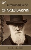 The Autobiography of Charles Darwin (eBook, ePUB)