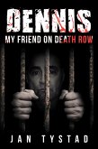 Dennis My Friend on Death Row (eBook, ePUB)