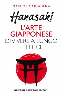 Hanasaki. l'arte giapponese di vivere a lungo e felici (eBook, ePUB) - Cartagena de Furundarena, Marcos
